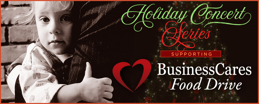Holiday Concert Series supporting Business Cares Food Drive
