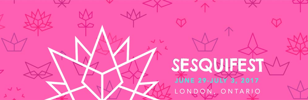 Sesquifest - June 29th to July 3, 2017 London, Ontario
